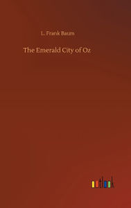 Title: The Emerald City of Oz, Author: L. Frank Baum