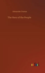 Title: The Hero of the People, Author: Alexandre Dumas