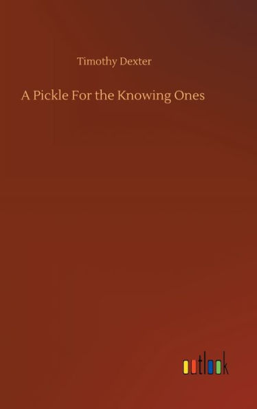 A Pickle For the Knowing Ones