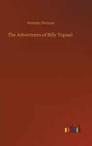 Title: The Adventures of Billy Topsail, Author: Norman Duncan
