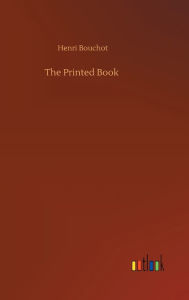 Title: The Printed Book, Author: Henri Bouchot