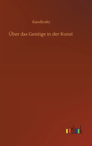 Über das Geistige in der Kunst
