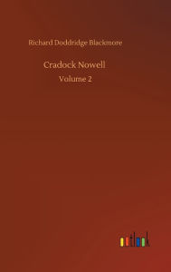 Title: Cradock Nowell: Volume 2, Author: R. D. Blackmore
