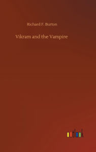 Title: Vikram and the Vampire, Author: Richard F. Burton