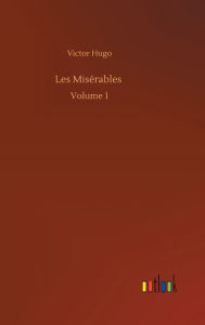 Les Misï¿½rables: Volume 1