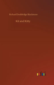 Title: Kit and Kitty, Author: R. D. Blackmore