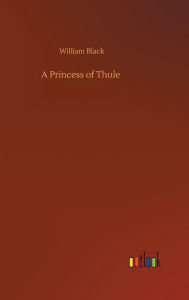 Title: A Princess of Thule, Author: William Black