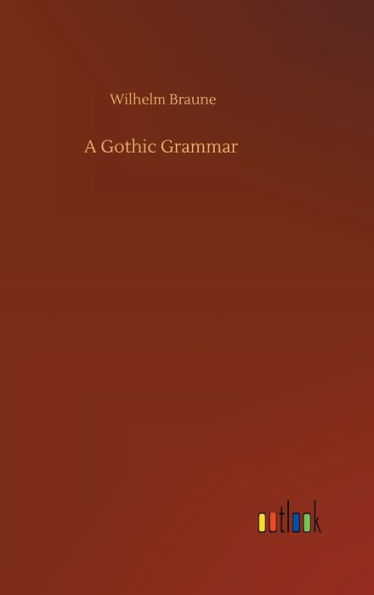 A Gothic Grammar