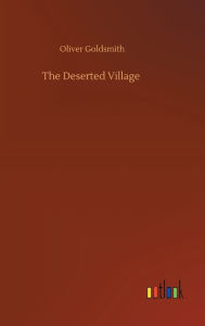 Title: The Deserted Village, Author: Oliver Goldsmith