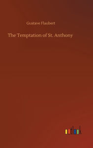 Title: The Temptation of St. Anthony, Author: Gustave Flaubert