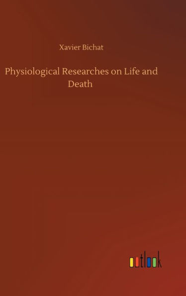 Physiological Researches on Life and Death