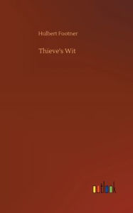 Title: Thieve's Wit, Author: Hulbert Footner