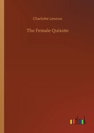 Title: The Female Quixote, Author: Charlotte Lennox