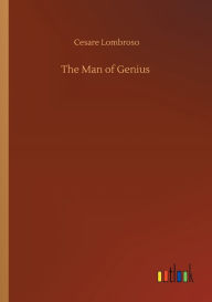 Title: The Man of Genius, Author: Cesare Lombroso