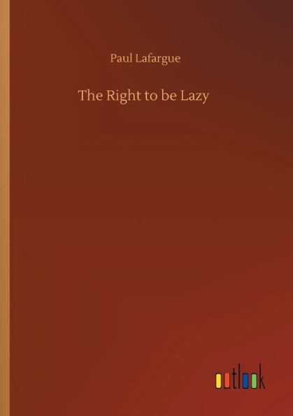 The Right to be Lazy