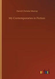 Title: My Contemporaries in Fiction, Author: David Christie Murray