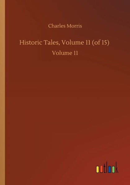 Historic Tales, Volume 11 (of 15):