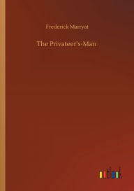 Title: The Privateer's-Man, Author: Frederick Marryat