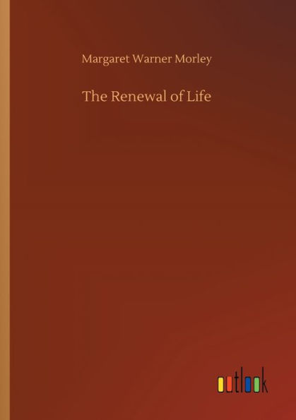 The Renewal of Life