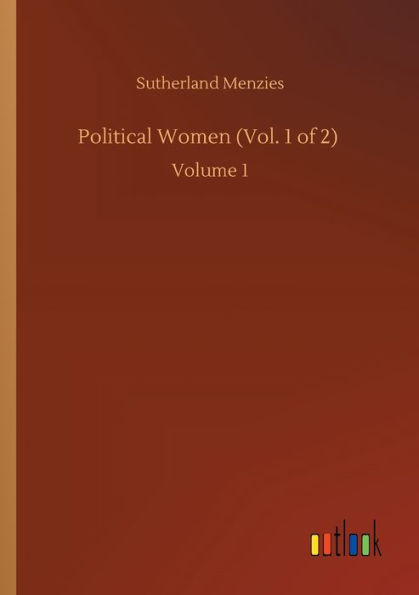 Political Women (Vol. 1 of 2): Volume