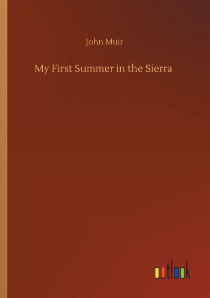 My First Summer in the Sierra