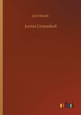 Junius Unmasked