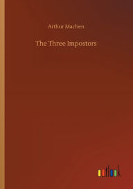 Title: The Three Impostors, Author: Arthur Machen