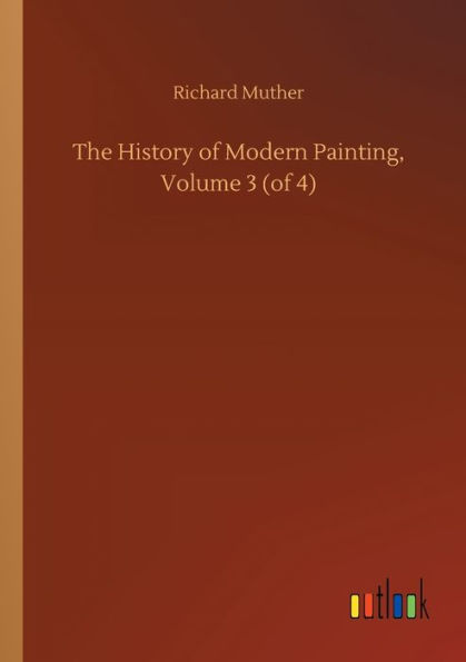 The History of Modern Painting, Volume 3 (of 4)