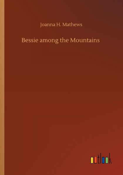 Bessie among the Mountains