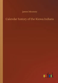 Title: Calendar history of the Kiowa Indians, Author: James Mooney