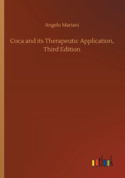 Coca and its Therapeutic Application, Third Edition