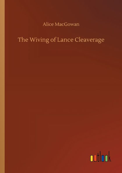 The Wiving of Lance Cleaverage