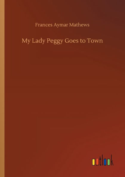 My Lady Peggy Goes to Town