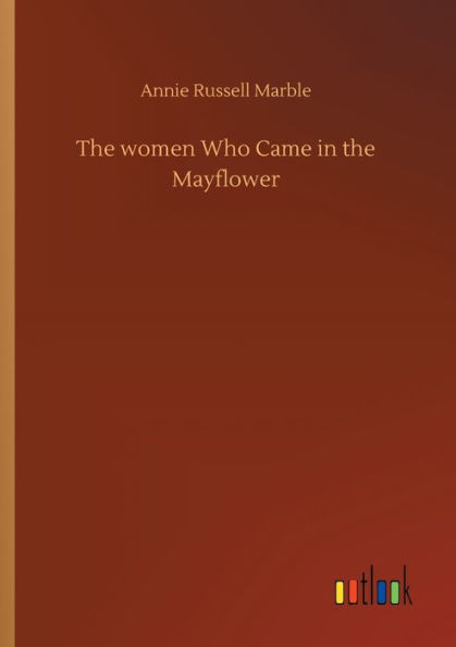 The women Who Came in the Mayflower