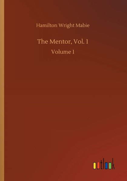 The Mentor, Vol. 1: Volume 1