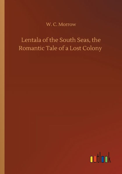 Lentala of the South Seas, Romantic Tale a Lost Colony