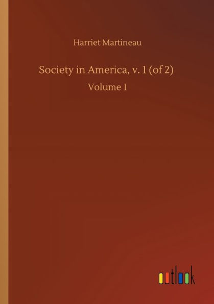 Society America, v. 1 (of 2): Volume