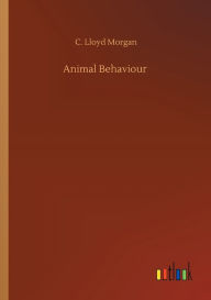 Title: Animal Behaviour, Author: C. Lloyd Morgan