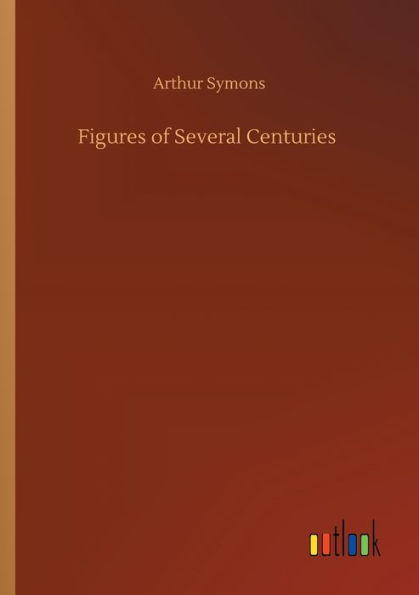 Figures of Several Centuries