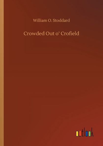 Crowded Out o' Crofield