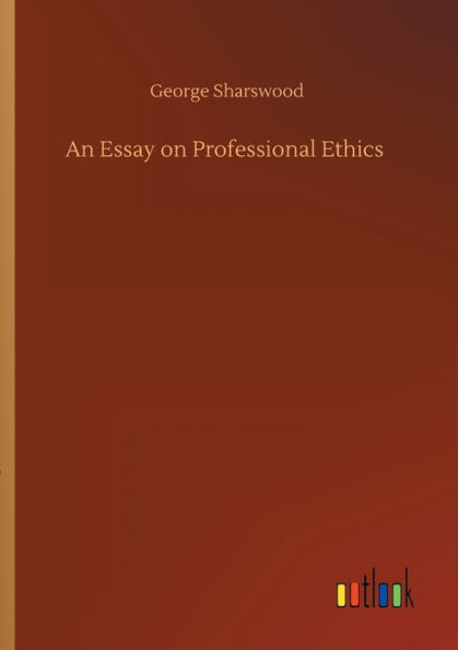 An Essay on Professional Ethics