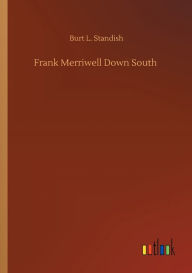 Title: Frank Merriwell Down South, Author: Burt L. Standish