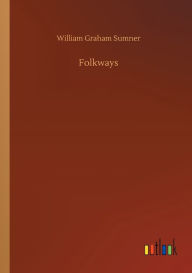 Title: Folkways, Author: William Graham Sumner