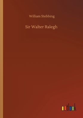 Sir Walter Ralegh