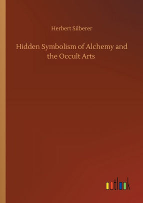 Hidden Symbolism of Alchemy and the Occult Arts