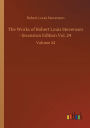 The Works of Robert Louis Stevenson - Swanston Edition Vol. 24: Volume 24