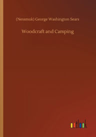 Title: Woodcraft and Camping, Author: (Nessmuk) George Washington Sears