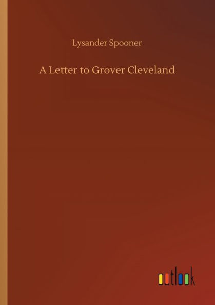 A Letter to Grover Cleveland