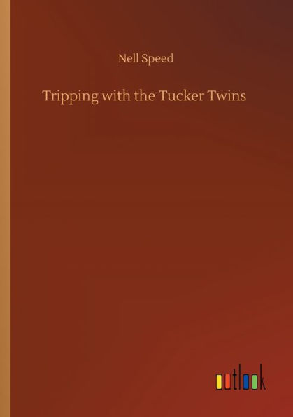 Tripping with the Tucker Twins