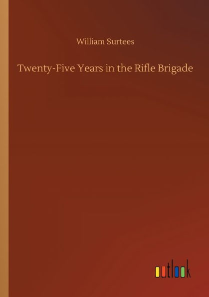 Twenty-Five Years the Rifle Brigade